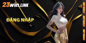 Đăng nhập 23Win tài khoản
