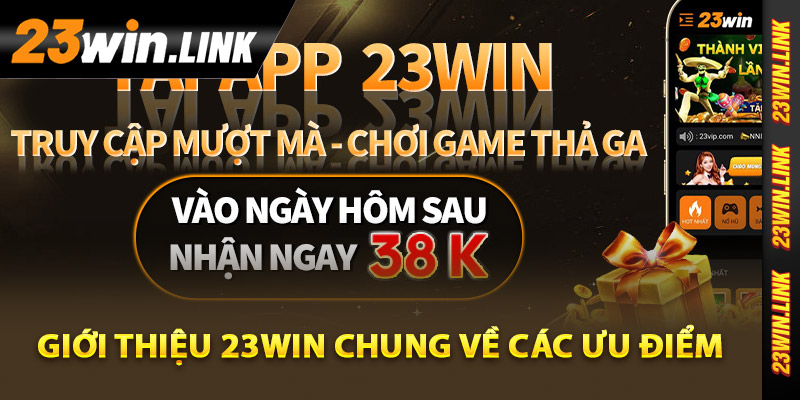 Giới thiệu 23Win chung về các ưu điểm