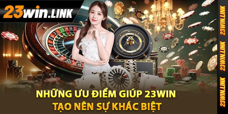 23Win fifa55wow – Link Vào Trang Website 23Win.com 2026 19 Những ưu điểm giúp 23Win tạo nên sự khác biệt